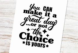 Make It a Great Day, or&nbsp;Not!