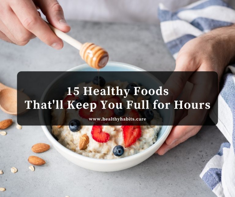 13 Healthy Foods That Will Keep You Full&nbsp;Longer-