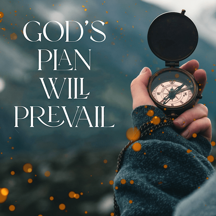God’s plan prevail