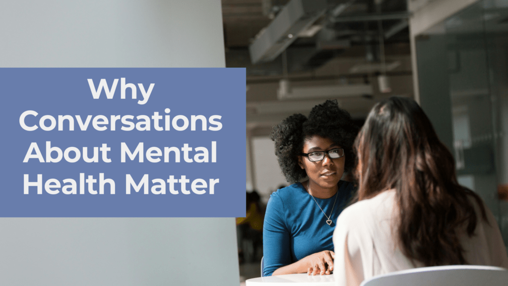 Why Mental Health Conversations&nbsp;Matter💡